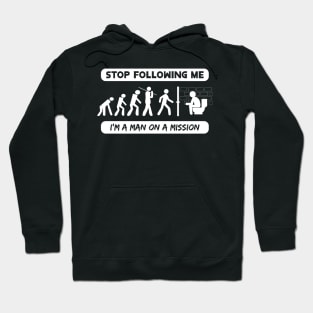 New Evolution of Man Stop Following Me Hoodie